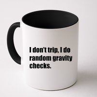 I Don't Trip Random Gravity Checks Mug