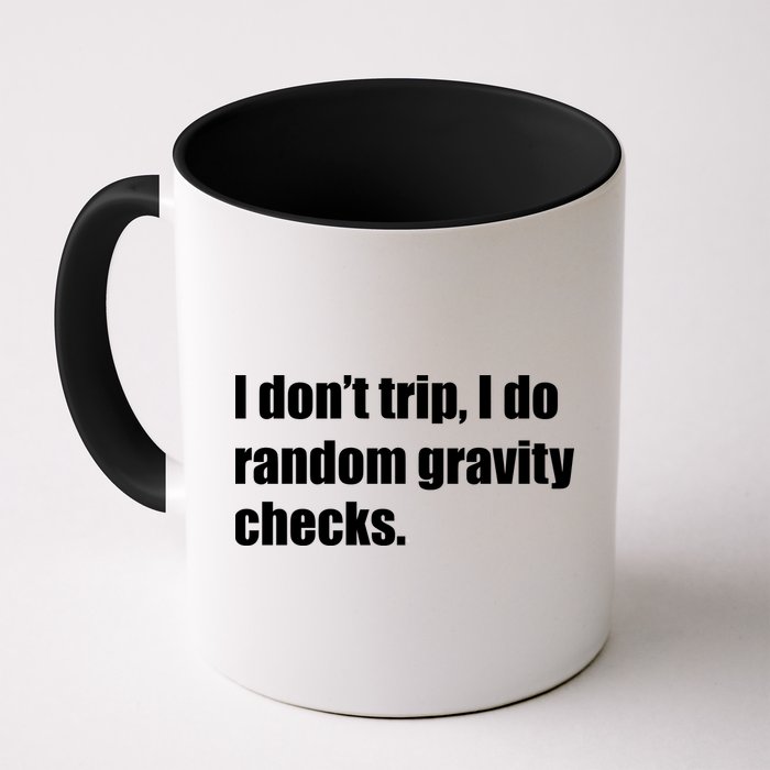 I Don't Trip Random Gravity Checks Mug