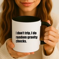 I Don't Trip Random Gravity Checks Mug