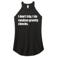 I Don't Trip Random Gravity Checks Women's Perfect Tri Rocker Tank