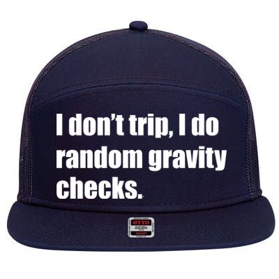 I Don't Trip Random Gravity Checks 7 Panel Mesh Trucker Snapback Hat