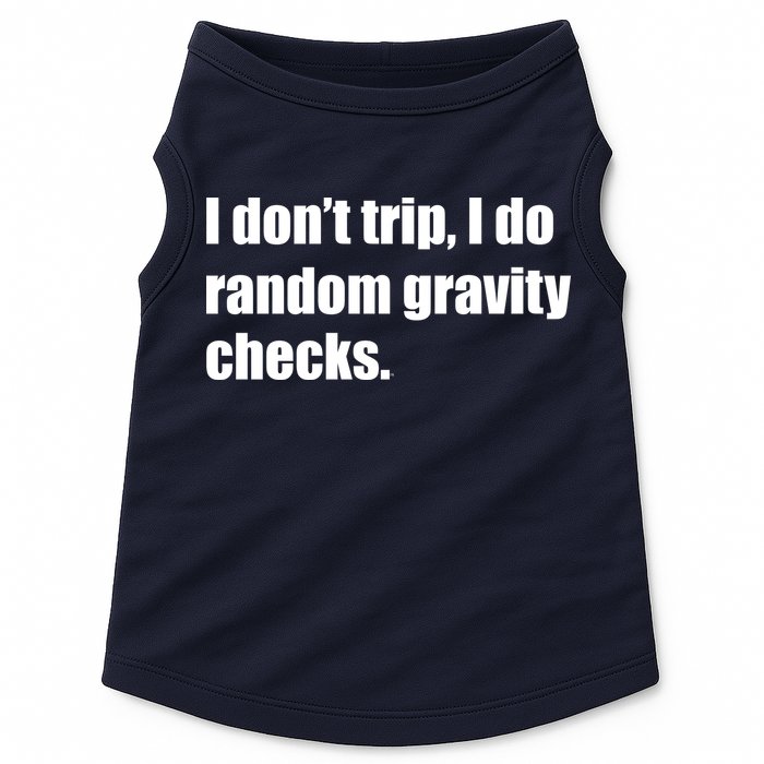 I Don't Trip Random Gravity Checks Doggie Tank