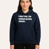 I Don't Trip Random Gravity Checks Hoodie