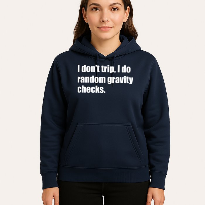 I Don't Trip Random Gravity Checks Hoodie