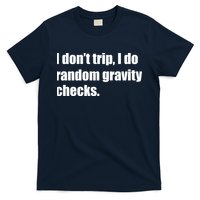 I Don't Trip Random Gravity Checks T-Shirt