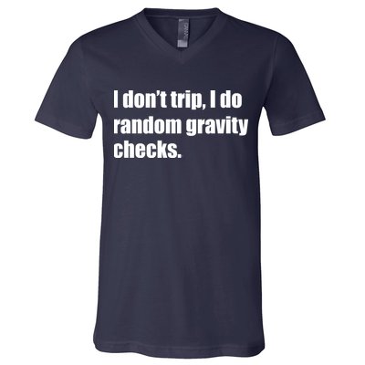 I Don't Trip Random Gravity Checks V-Neck T-Shirt