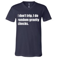 I Don't Trip Random Gravity Checks V-Neck T-Shirt