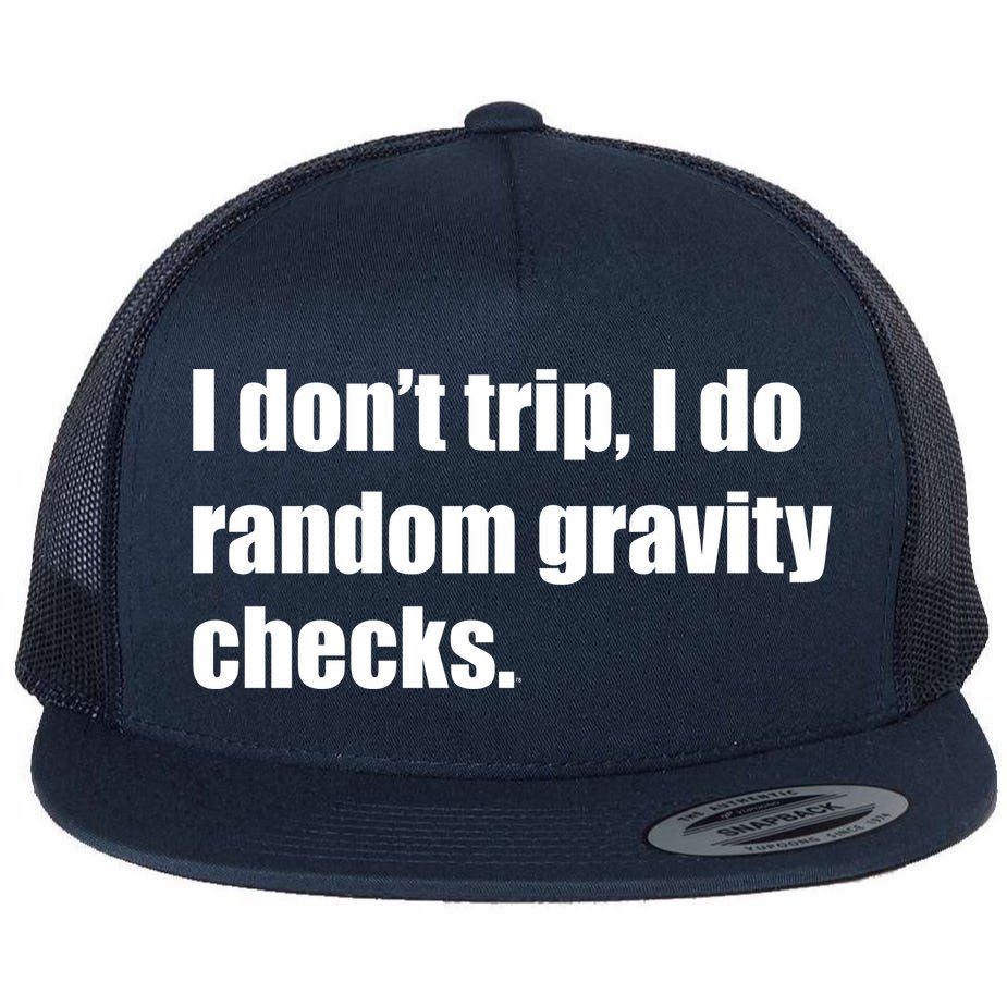 I Don't Trip Random Gravity Checks Flatbill Hat