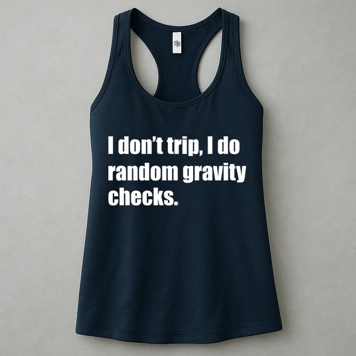 I Don't Trip Random Gravity Checks Womens Tank Top