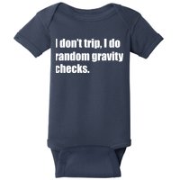 I Don't Trip Random Gravity Checks Baby Bodysuit