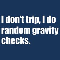 I Don't Trip Random Gravity Checks Baby Bodysuit