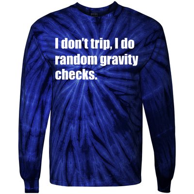 I Don't Trip Random Gravity Checks Tie-Dye Long Sleeve Shirt