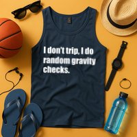 I Don't Trip Random Gravity Checks Tank Top