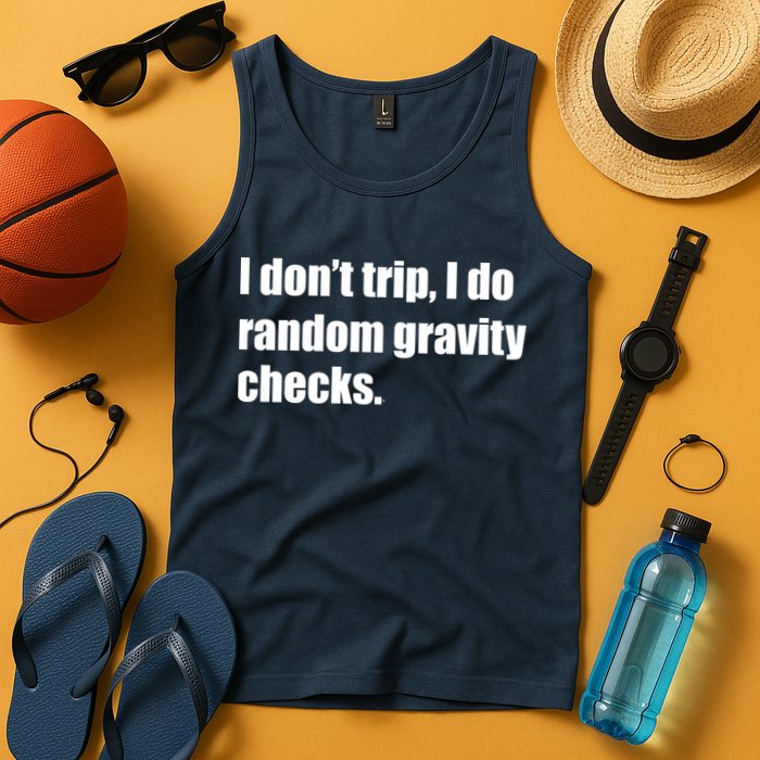 I Don't Trip Random Gravity Checks Tank Top
