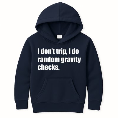 I Don't Trip Random Gravity Checks Kids Hoodie