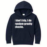 I Don't Trip Random Gravity Checks Kids Hoodie