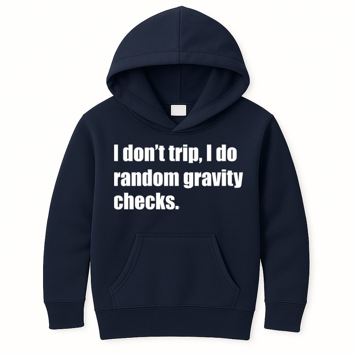 I Don't Trip Random Gravity Checks Kids Hoodie
