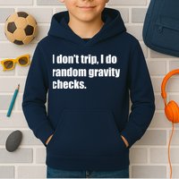 I Don't Trip Random Gravity Checks Kids Hoodie