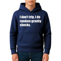 I Don't Trip Random Gravity Checks Kids Hoodie
