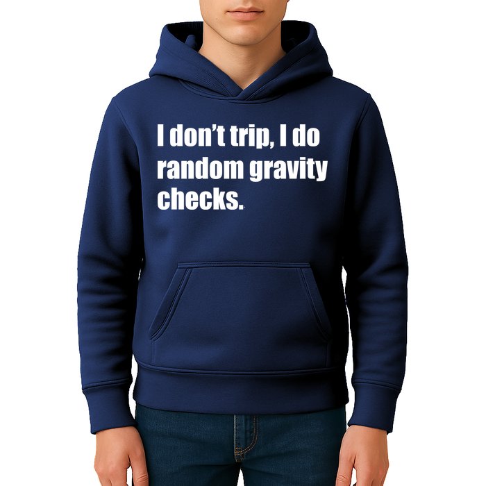 I Don't Trip Random Gravity Checks Kids Hoodie