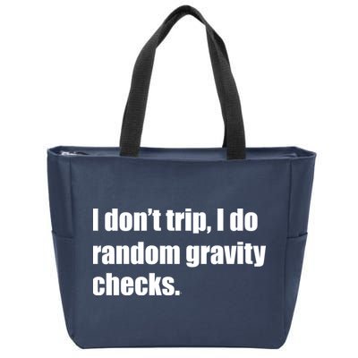 I Don't Trip Random Gravity Checks Zip Tote Bag
