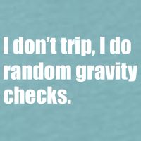 I Don't Trip Random Gravity Checks Sueded Cloud Jersey T-Shirt