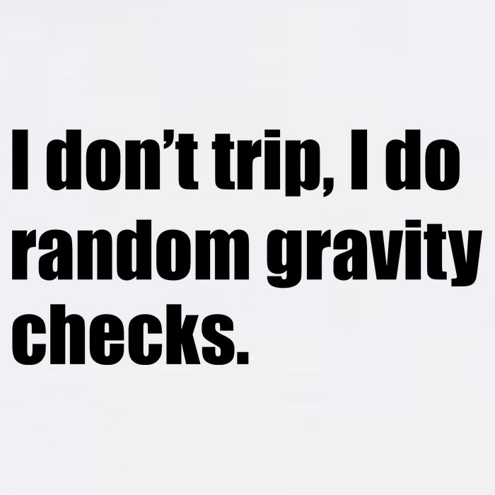I Don't Trip Random Gravity Checks Garment-Dyed Sweatshirt