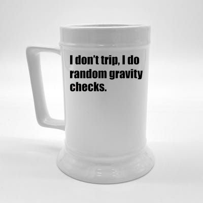 I Don't Trip Random Gravity Checks Beer Stein