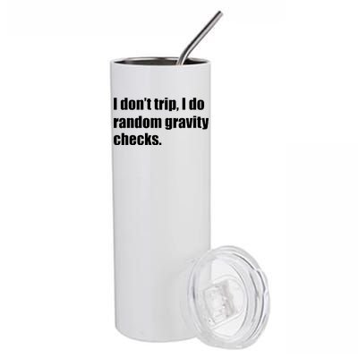 I Don't Trip Random Gravity Checks Stainless Steel Tumbler