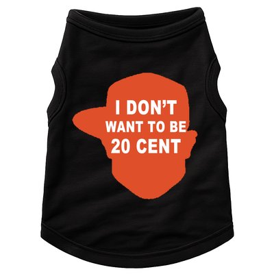 I Don't Want To Be 20 Cent Doggie Tank