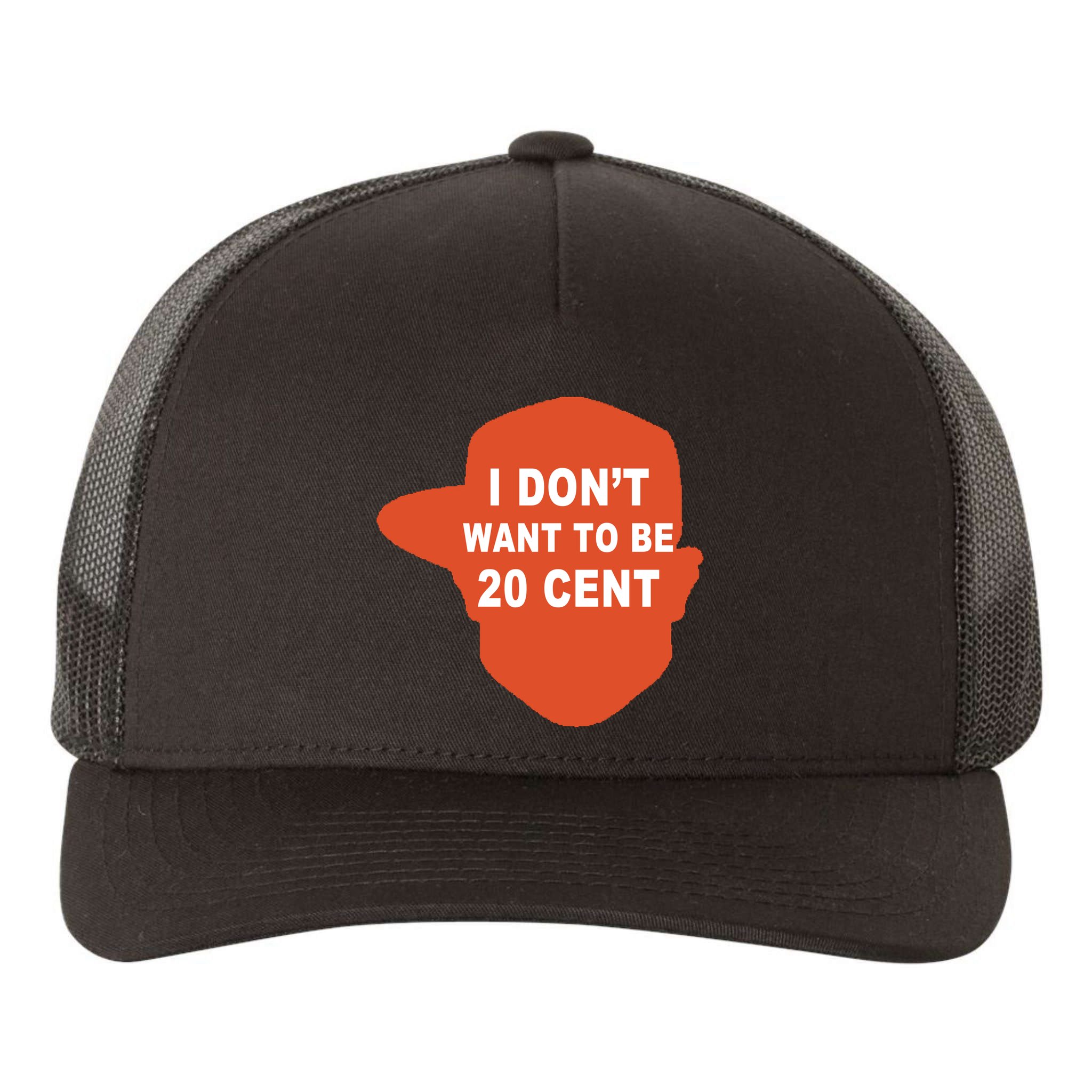I Don't Want To Be 20 Cent Yupoong Adult 5-Panel Trucker Hat