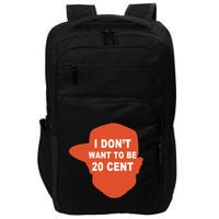 I Don't Want To Be 20 Cent Impact Tech Backpack