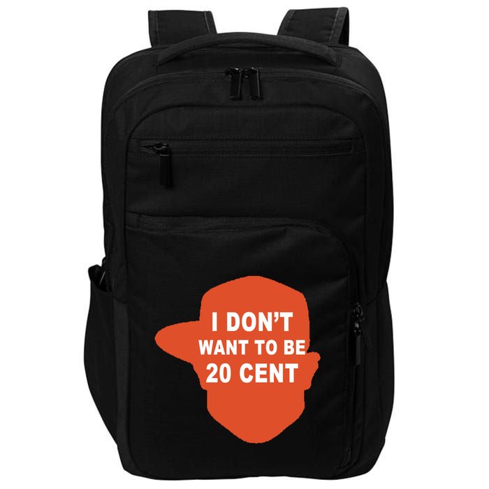 I Don't Want To Be 20 Cent Impact Tech Backpack