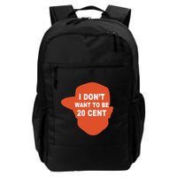 I Don't Want To Be 20 Cent Backpack