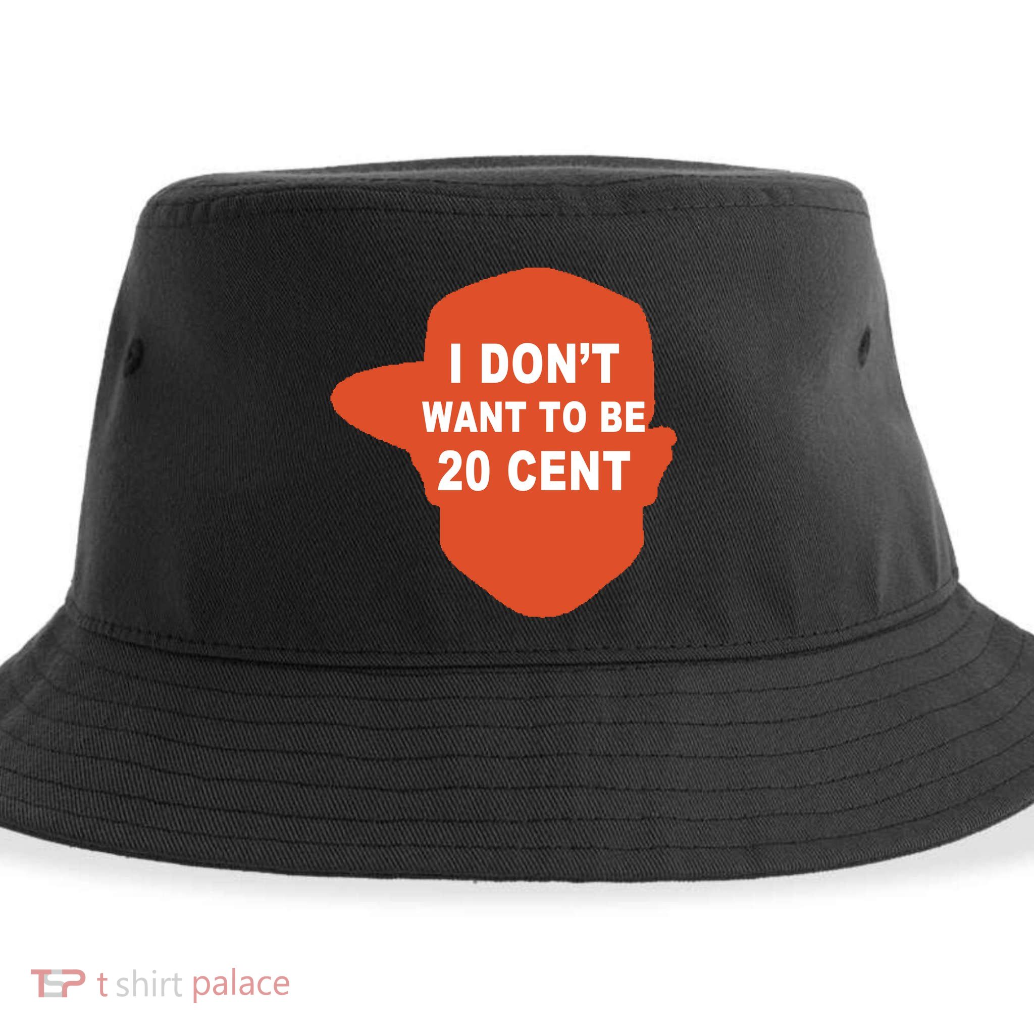 I Don't Want To Be 20 Cent Sustainable Bucket Hat