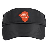 I Don't Want To Be 20 Cent Adult Drive Performance Visor