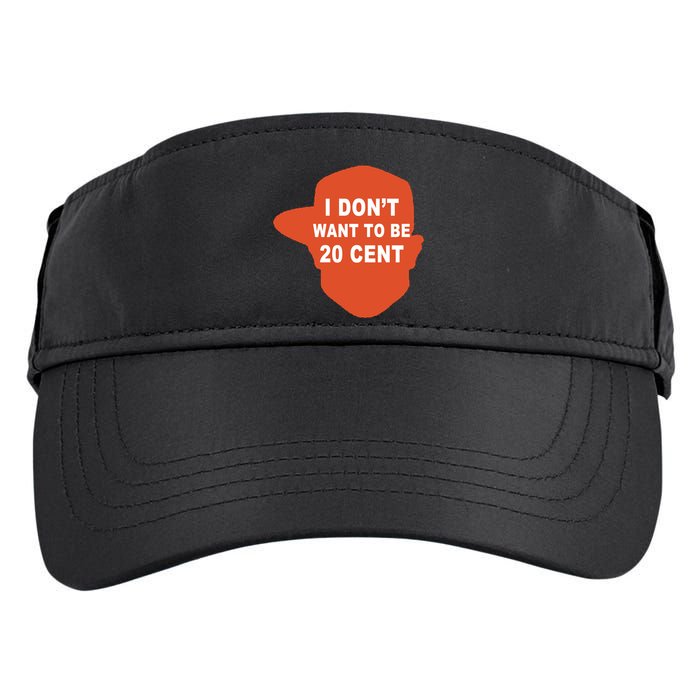 I Don't Want To Be 20 Cent Adult Drive Performance Visor