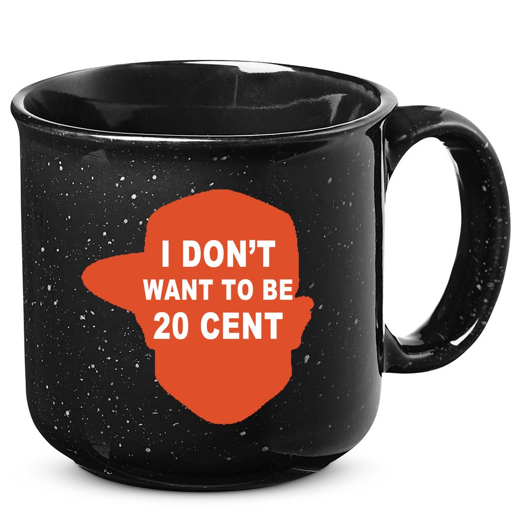 I Don't Want To Be 20 Cent 15oz Campfire Ceramic Mug