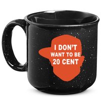 I Don't Want To Be 20 Cent 15oz Campfire Ceramic Mug