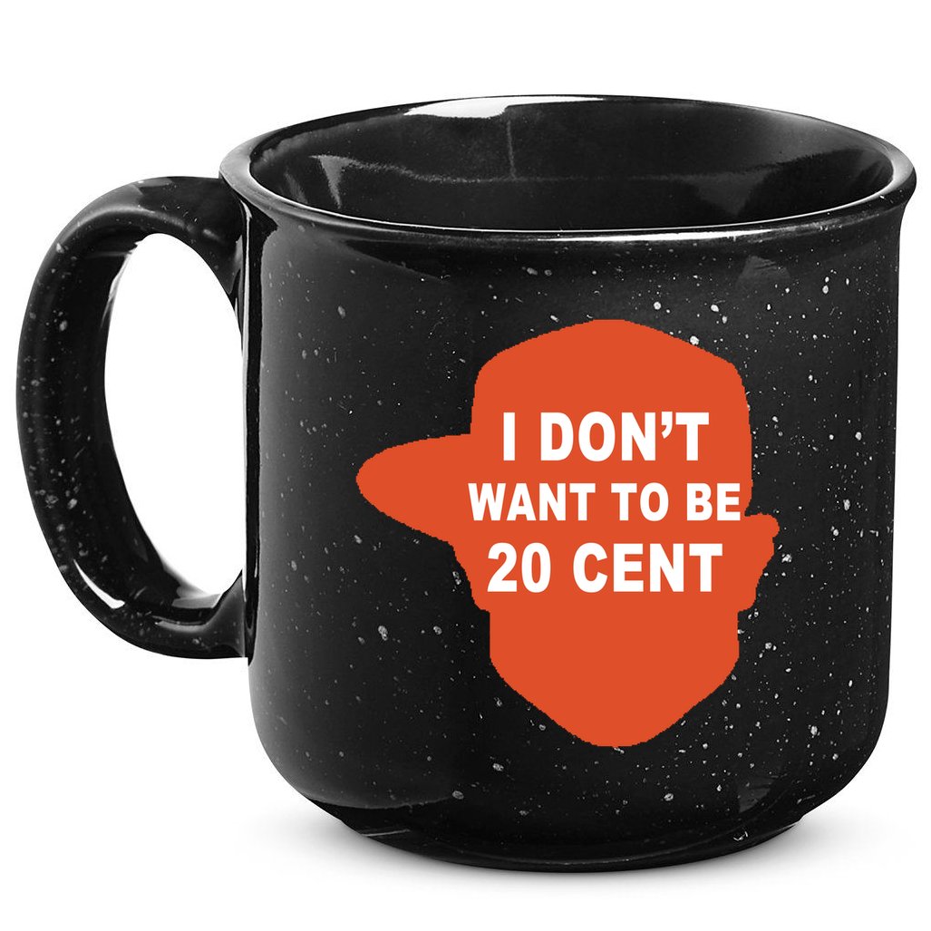 I Don't Want To Be 20 Cent 15oz Campfire Ceramic Mug