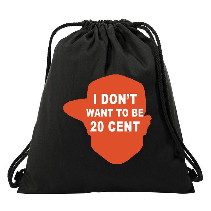 I Don't Want To Be 20 Cent Drawstring Bag
