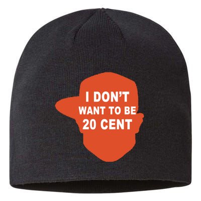 I Don't Want To Be 20 Cent Sustainable Beanie