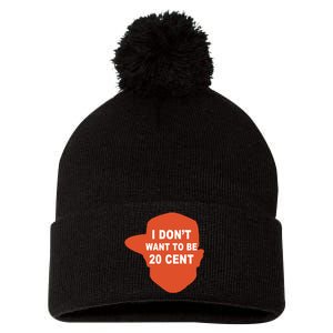 I Don't Want To Be 20 Cent Pom Pom 12in Knit Beanie