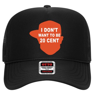 I Don't Want To Be 20 Cent Trucker Hat