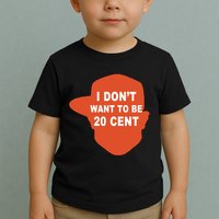 I Don't Want To Be 20 Cent Toddler T-Shirt