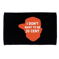 I Don't Want To Be 20 Cent Microfiber Hand Towel