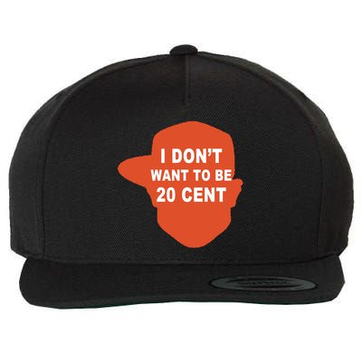 I Don't Want To Be 20 Cent Wool Snapback Cap