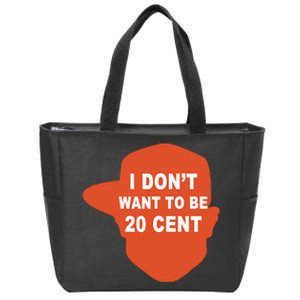 I Don't Want To Be 20 Cent Zip Tote Bag