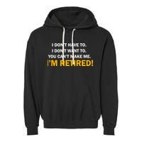 I Don't Want To I'm Retired Garment-Dyed Fleece Hoodie