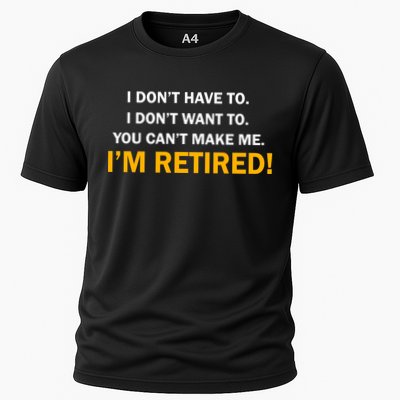 I Don't Want To I'm Retired Performance Shirt
